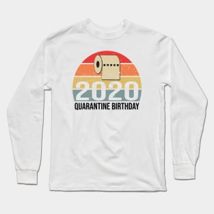 Quarantine Birthday Long Sleeve T-Shirt